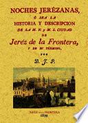 libro Noches Jerezanas O Sea La Historia Y Descripcion De La M.n. Y M.l. Ciudad De Jerez De La Frontera